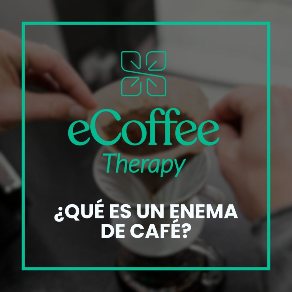 ¿Qué es un Enema de Café?